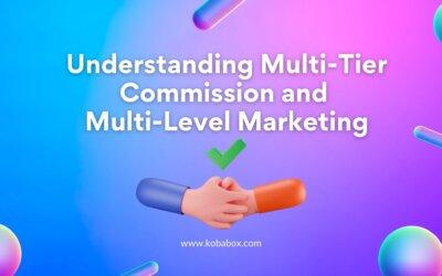Understanding Multi-Tier Commission and Multi-Level Marketing