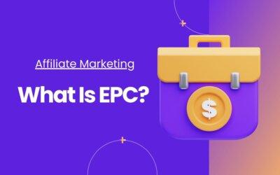 What Is EPC In Affiliate Marketing? How To Maximize Earnings Per Click!