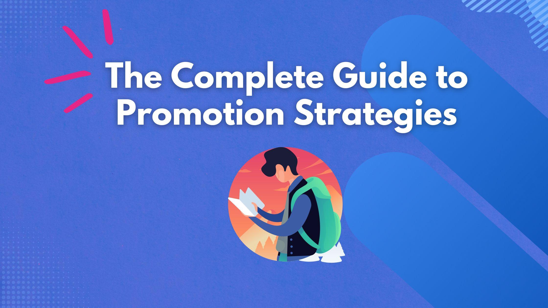 The Complete Guide to Promotion Strategies