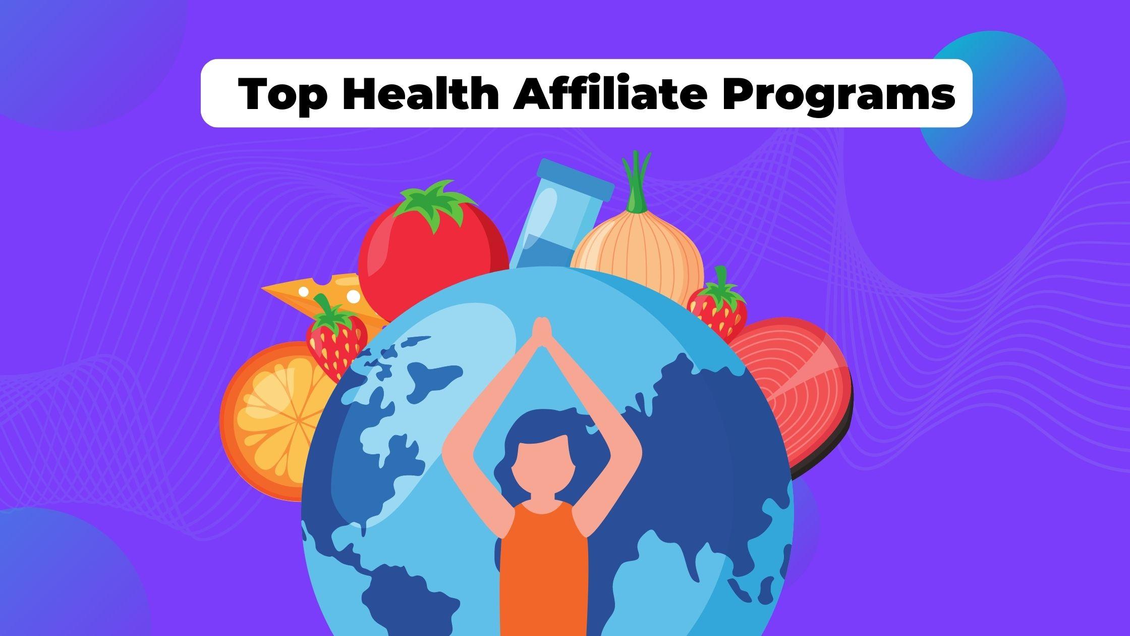 Top Health Affiliate Programs The Ultimate Guide for Health and Wellness